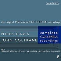 The Original 1959 Mono Kind of Blue Recordings: The Complete Columbia Recordings of Miles Davis with John Coltrane, Disc 8