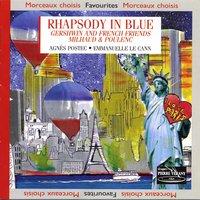 Rhapsody In Blue : Gershwin & French Friends Milhaud & Poulenc
