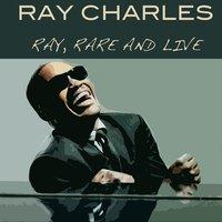 Ray Charles: Ray, Rare and Live