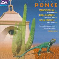 Ponce: Concierto del Sur; Piano Concerto; Violin Concerto