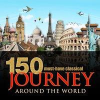 150 Must-Have Classical Journey Around the World