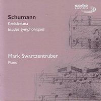 Schumann: Kreisleriana & Etudes symphoniques