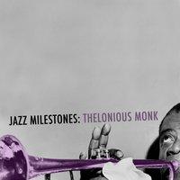 Jazz Milestones: Thelonious Monk