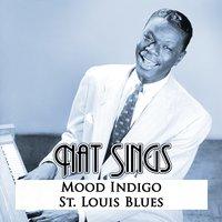 Nat Sings…mood Indigo & St. Louis Blues