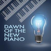 Dawn of the New Piano
