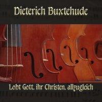 Dieterich Buxtehude: Chorale prelude for organ in G major, BuxWV 202, Lobt Gott, ihr Christen, allzugleich