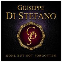 Gone But Not Forgotten - Giuseppe Di Stefano