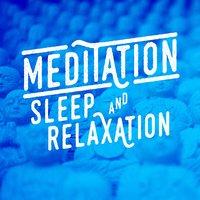 Meditation Sleep & Relaxation