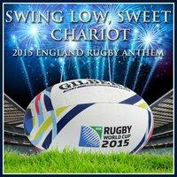 Swing Low, Sweet Chariot - 2015 England Rugby Anthem