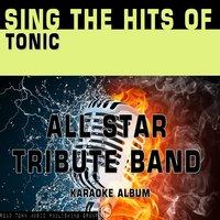 Sing the Hits of Tonic