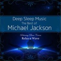 Deep Sleep Music - The Best of Michael Jackson: Relaxing Piano Covers