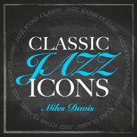 Classic Jazz Icons - Miles Davis