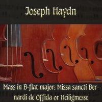 Joseph Haydn: Mass in B-flat major: Missa sancti Bernardi de Offida or Heiligmesse