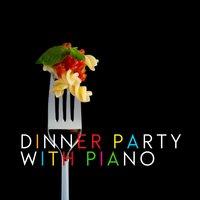 Dinner Party with Piano
