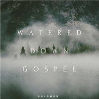 Watered Down Gospel