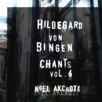 Hildegard Von Bingen: Chants, Vol. 6