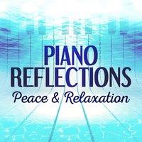 Piano Reflections: Peace & Relaxation