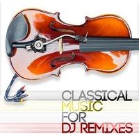 Classical Music for DJ Remixes