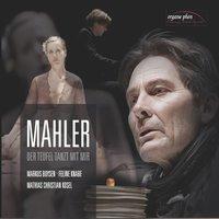 Mahler - Der Teufel tanzt mit mir