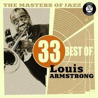 The Masters of Jazz: 33 Best of Louis Armstrong