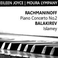 Rachmaninoff: Piano Concerto No. 2 in C Minor - Balakirev: Islamey