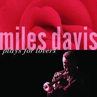Miles Davis Plays For Lovers