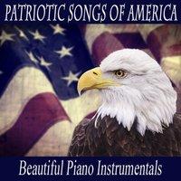 Patriotic Songs of America: Beautiful Piano Instrumentals