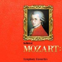 The Works of Mozart: Symphony Favourites