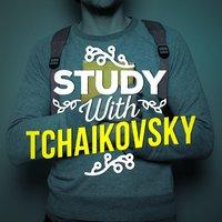 Study with Tchaikovsky