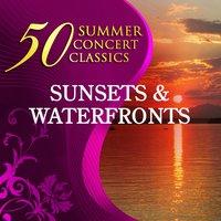 50 Summer Concert Classics: Sunsets & Waterfronts