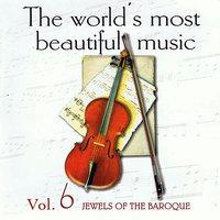 The World's Most Beautiful Music Volume 6: The Jewels of Baroque