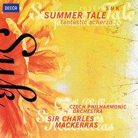 Suk: Summer Tale; Fantastic Scherzo