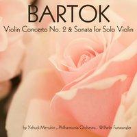 Bartok: Violin Concerto No. 2 & Sonata for Solo Violin