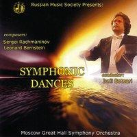 Russian Music Society: Rachmaninov & Bernstein: Symphonic Dances, Moscow Great Hall Symphony Orchestra, conductor Iurii Botnari