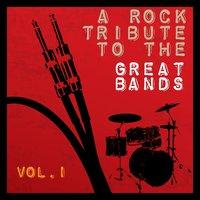 A Rock Tribute to the Great Bands, Vol. 1