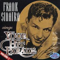 Frank Sinatra Sings Your Hit Parade - Vol. 1
