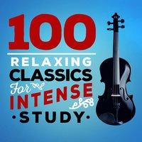 100 Relaxing Classics for Intense Study