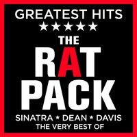 The Rat Pack - Greatest Hits - Sinatra / Dean / Davis - The Very Best of the Ratpack