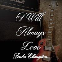I Will Always Love Duke Ellington