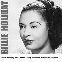 Billie Holiday and Lester Young Selected Favorites Volume 3