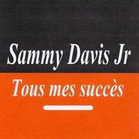 Tous mes succès - Sammy Davis Jr.