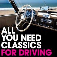 All You Need Classics: For Driving