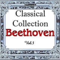 Classical Collection: Beethoven, Vol. 3