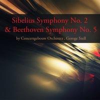 Sibelius: Symphony No. 2 - Beethoven: Symphony No. 5