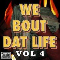 We Bout Dat Life, Vol. 4