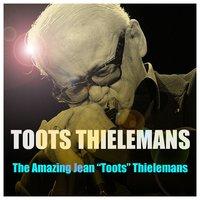 The Amazing Jean Toots Thielemans
