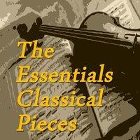 The Essentials Classical Pieces