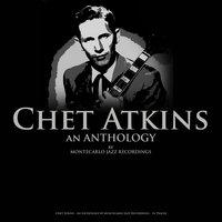 Chet Atkins - An Anthology by Montecarlo Jazz Recordings