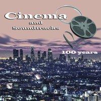 Cinema and Soundtracks - 100 Years
