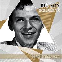 Big Boy Frank Sinatra, Vol. 12